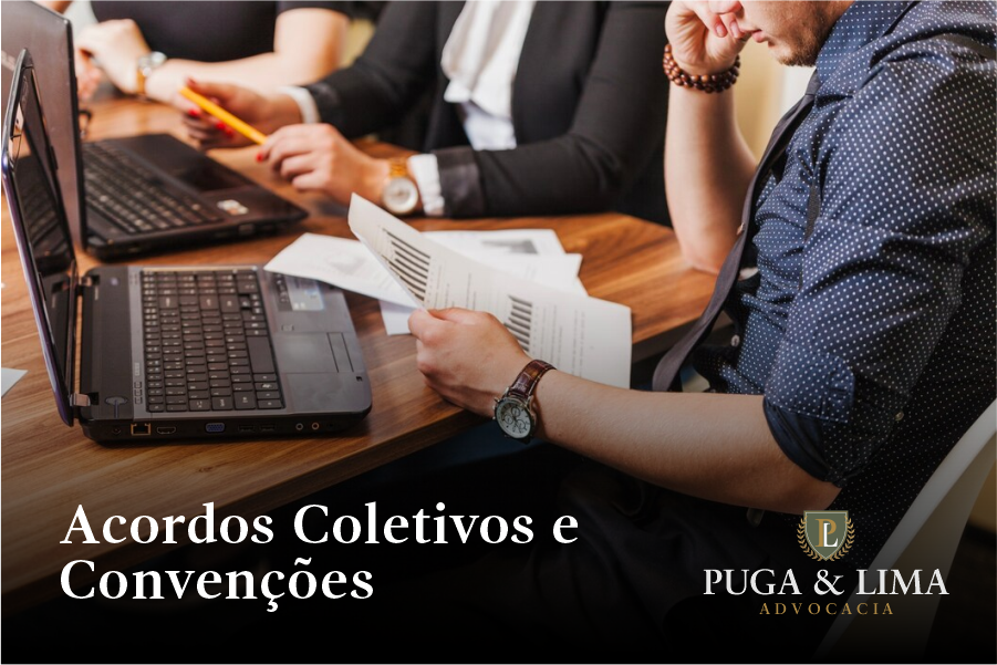 Direito Trabalhista | Acordos Coletivos e Convenções | Puga & Lima Advocacia