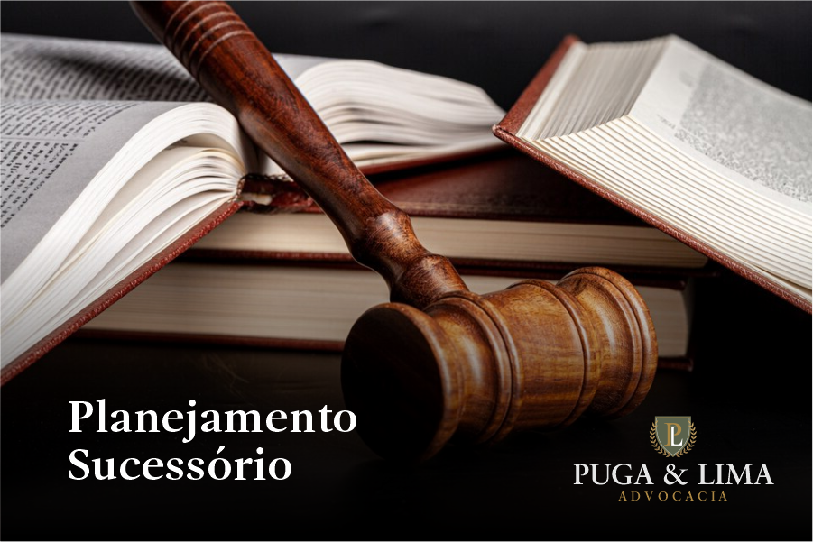 Planejamento Patrimonial | Planejamento Sucessório | Puga & Lima Advocacia