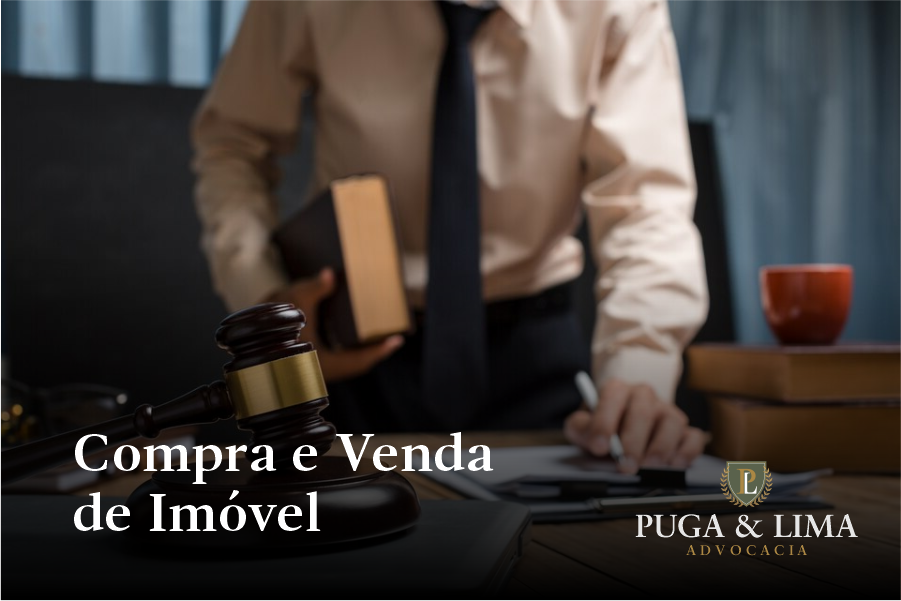 Direito Imobiliário | Assessoria Jurídica para Contrato de Compra e Venda de Imóvel | Puga & Lima Advocacia